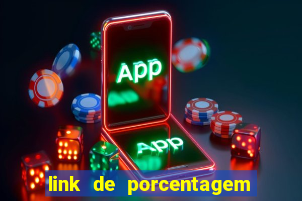 link de porcentagem dos jogos slots